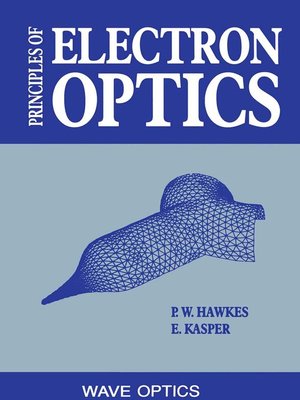 cover image of Principles of Electron Optics